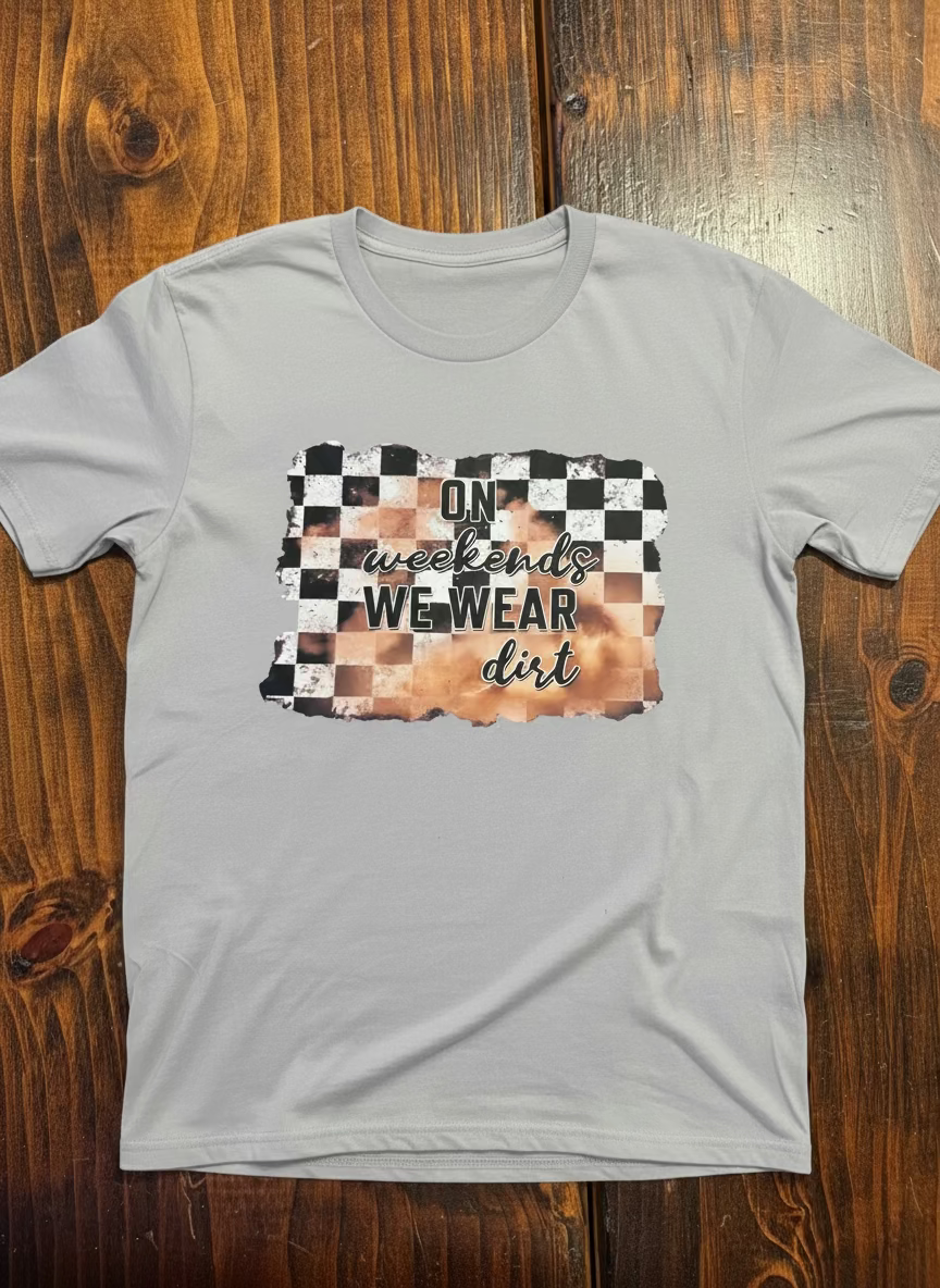 on weekends we wear dirt